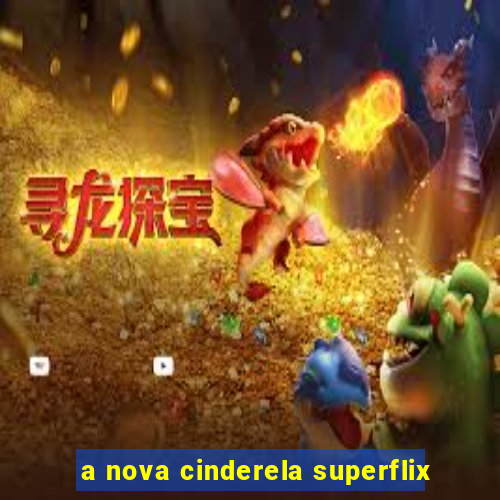 a nova cinderela superflix